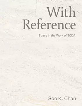 Couverture du produit · With Reference: Space in the Work of SCDA