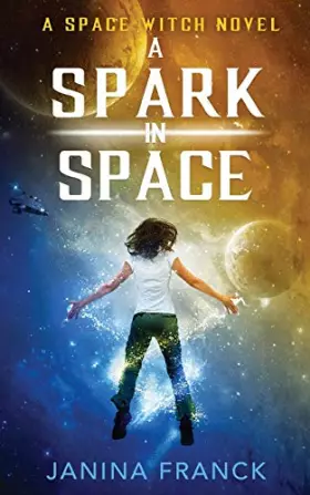 Couverture du produit · A Spark in Space: A Space Witch Novel