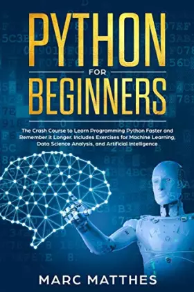 Couverture du produit · Python for Beginners: The Crash Course to Learn Programming Python Faster and Remember it Longer. Includes Exercises for Machin