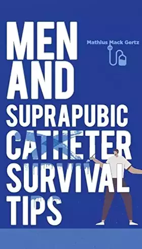 Couverture du produit · Men and Suprapubic Catheter Survival Tips