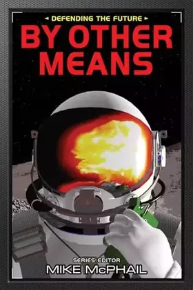 Couverture du produit · By Other Means: Reissued (Defending the Future)
