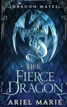 Couverture du produit · Her Fierce Dragon (Dragon Mates 2)