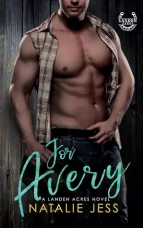 Couverture du produit · For Avery: A Landen Acres Novel