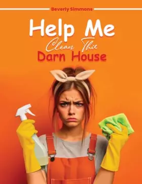 Couverture du produit · Help Me Clean This Darn House