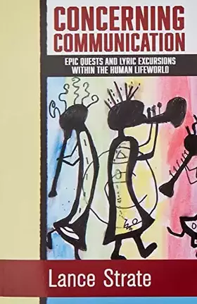 Couverture du produit · Concerning Communication: Epic Quests and Lyric Excursions Within the Human Lifeworld