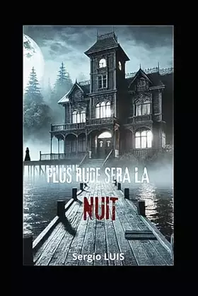 Couverture du produit · Plus rude sera la nuit (French Edition)