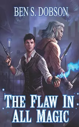 Couverture du produit · The Flaw in All Magic (Magebreakers)