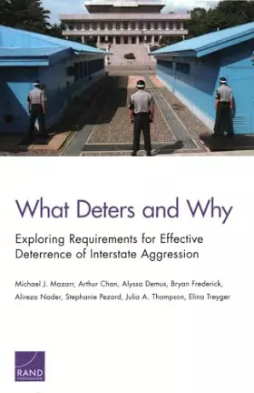 Couverture du produit · What Deters and Why: Exploring Requirements for Effective Deterrence of Interstate Aggression