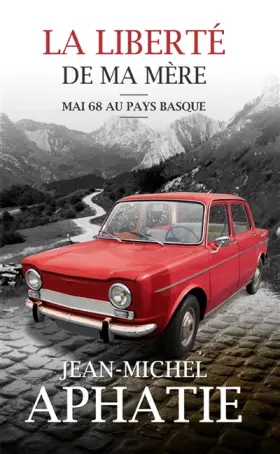 Couverture du produit · La liberté de ma mère: Mai 68 au Pays Basque