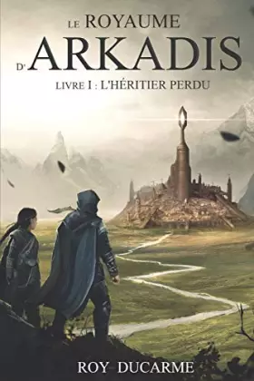 Couverture du produit · Le Royaume d'Arkadis: Tome I, L'héritier perdu