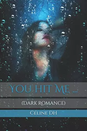 Couverture du produit · You hit Me ...: (Dark Romance)