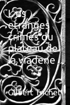 Couverture du produit · L es etranges crimes du plateau de la viadene