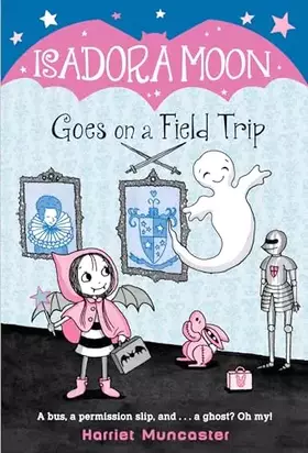 Couverture du produit · Isadora Moon Goes on a Field Trip