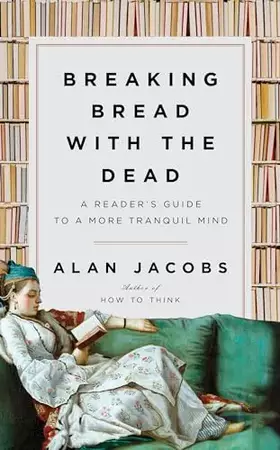 Couverture du produit · Breaking Bread with the Dead: A Reader's Guide to a More Tranquil Mind