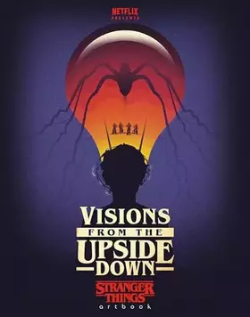 Couverture du produit · Visions from the Upside Down: Stranger Things Artbook