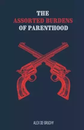Couverture du produit · The Assorted Burdens of Parenthood