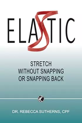 Couverture du produit · Elastic: Stretch Without Snapping or Snapping Back