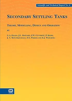 Couverture du produit · Secondary Settling Tanks: Theory, Modelling, Design and Operation