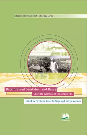 Couverture du produit · Decentralised Sanitation and Reuse: Concepts, Systems and Implementation