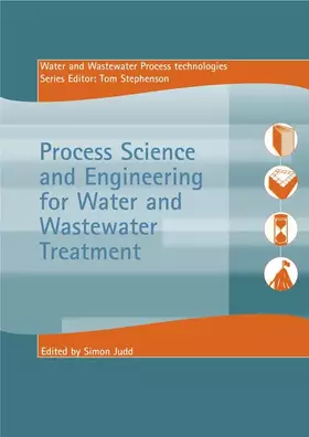 Couverture du produit · Process Science and Engineering for Water and Wastewater Treatment (Water and Wastewater Process Technologies)