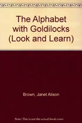 Couverture du produit · The Alphabet with Goldilocks (Look & Learn)