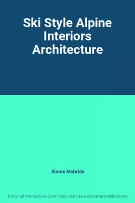 Couverture du produit · Ski Style Alpine Interiors Architecture