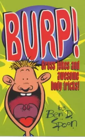 Couverture du produit · Burp!: Gross Jokes and Awesome Body Tricks