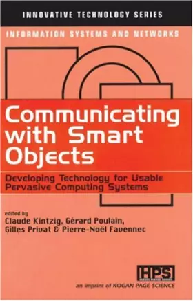 Couverture du produit · Communicating with smart objects ;developing technology for usable pervasive computing systems