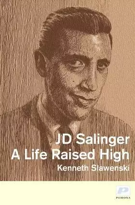 Couverture du produit · J. D. Salinger: A Life Raised High