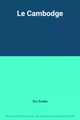 Couverture du produit · Le Cambodge