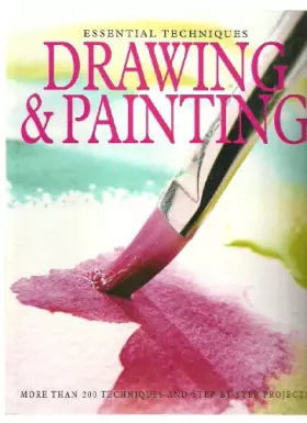 Couverture du produit · Essential Techniques Drawing & Painting More Than 200 Techniques and Step By Step Projects