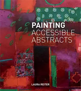 Couverture du produit · Painting Accessible Abstracts