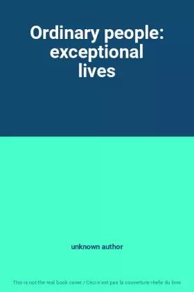 Couverture du produit · Ordinary people: exceptional lives