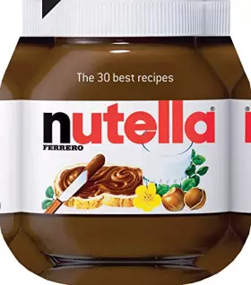 Couverture du produit · Nutella: The 30 best recipes