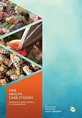 Couverture du produit · One Health Case Studies: Addressing Complex Problems in a Changing World