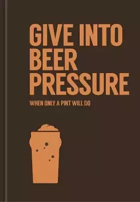 Couverture du produit · Give in to Beer Pressure