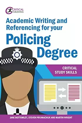 Couverture du produit · Academic Writing and Referencing for your Policing Degree (Critical Study Skills)