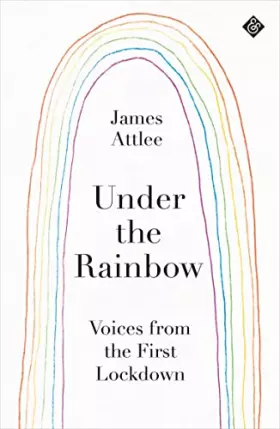 Couverture du produit · Under the Rainbow: Voices from Lockdown