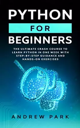 Couverture du produit · Python for Beginners: The Ultimate Crash Course to Learn Python in 7 Days with Step-by-Step Guidance and Hands-On Exercises (Da
