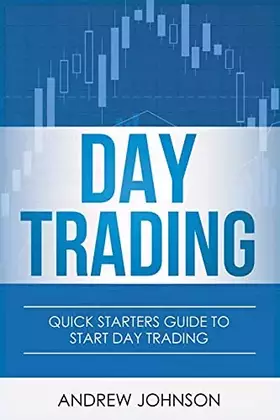 Couverture du produit · Day Trading: Quick Starters Guide To Day Trading