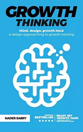 Couverture du produit · Growth thinking: think, design, growth hack -- a design approaching to growth hacking
