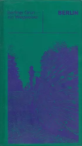 Couverture du produit · Berlin. Berliner Grün, ein Wegweiser.