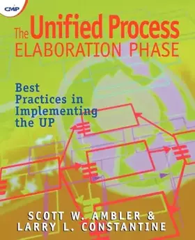 Couverture du produit · The Unified Process Elaboration Phase: Best Practices in Implementing the UP