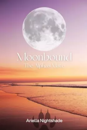 Couverture du produit · Moonbound: The Alpha's Mate