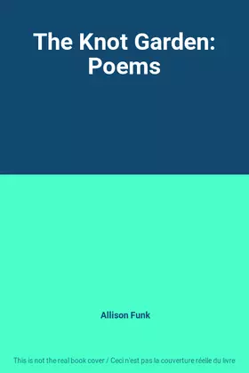 Couverture du produit · The Knot Garden: Poems