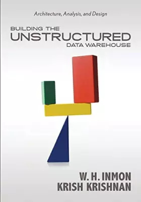 Couverture du produit · Building the Unstructured Data Warehouse: Architecture, Analysis, and Design