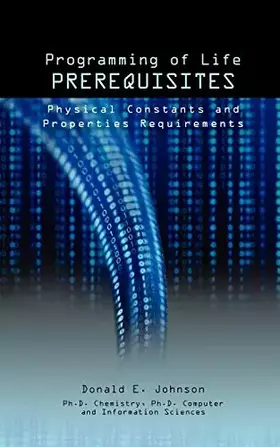 Couverture du produit · Programming of Life Prerequisites: Physical Constants and Properties Requirements