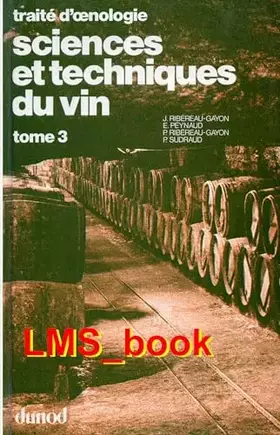 Couverture du produit · Sciences et techniques du vin Tome 3: Vinifications, transformations du vin