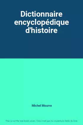 Couverture du produit · Dictionnaire encyclopédique d'histoire