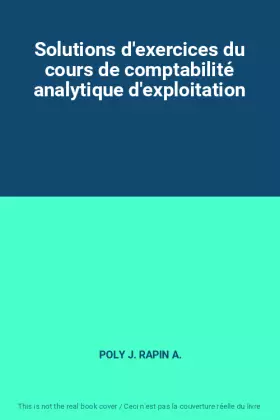 Couverture du produit · Solutions d'exercices du cours de comptabilité analytique d'exploitation